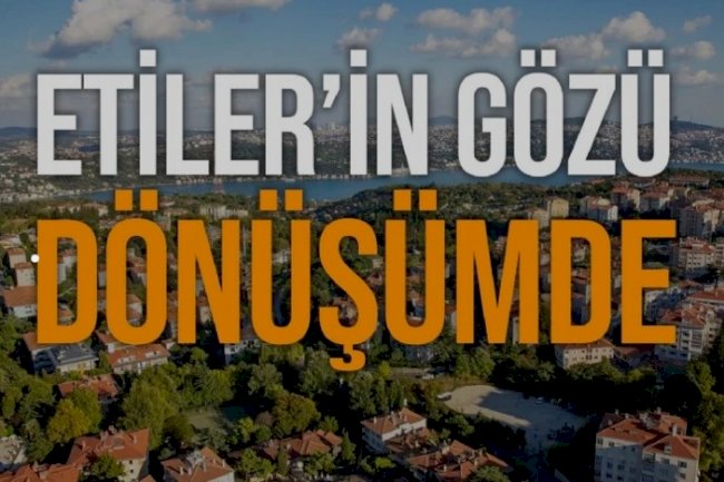 Etiler region is being renewed.